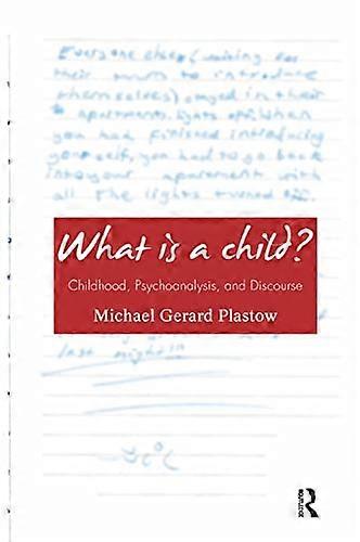 What is a Child?: Childhood Psychoanalysis and Discourse