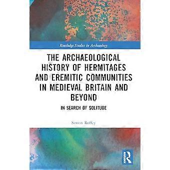 Archeologiczna historia pustelni i społeczności eremickich w średniowiecznej Brytanii i poza nią