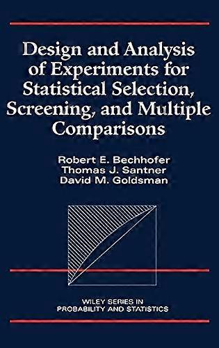 Design and Analysis of Experiments for Statistical Selection Screening and Multiple Comparisons