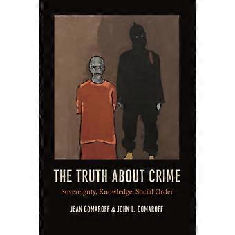 La verdad sobre el crimen: orden Social soberanía, conocimiento,