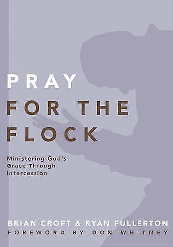 Pray for the Flock (Practical Shepherding Series)