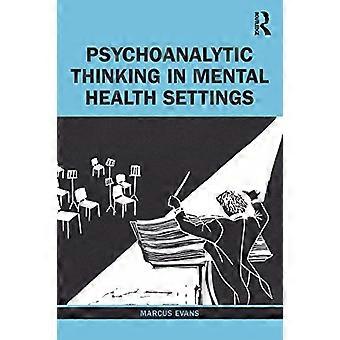 Psychoanalytic Thinking in Mental Health Settings