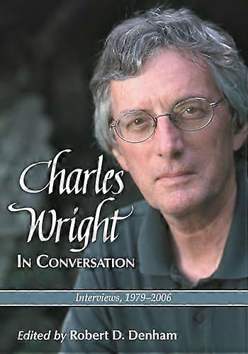 Charles Wright in gesprek: Interviews, 1979-2006
