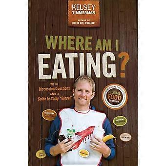 Wo esse ich?: ein Abenteuer durch die globale Ernährungswirtschaft mit Diskussionsfragen und einen Leitfaden zu gehen...