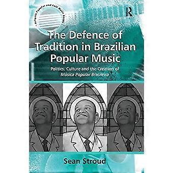 La difesa della tradizione nella musica popolare brasiliana: politica, cultura e creazione della Musica Popular Brasileira (Ashgate Popular and Folk Music S