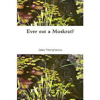 Ooit een muskusrat gegeten?