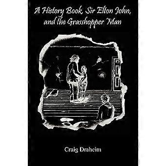 Historiebok, Sir Elton John, og Grasshopper Man
