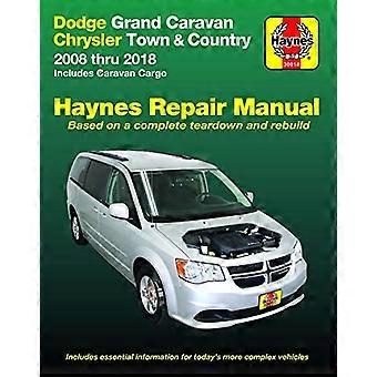 Dodge Grand Caravan & Chrysler Town & kraj Haynes Naprawa instrukcja: 2008 thru 2018 zawiera Caravan Cargo (Haynes Naprawa Manual)
