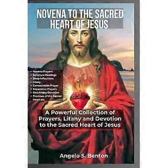 Novena Jeesuksen pyhälle sydämelle Voimakas kokoelma rukouksia, litaniaa ja hartausrukouksia Jeesuksen pyhälle sydämelle