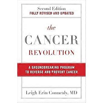 The Cancer Revolution A Groundbreaking Program to Reverse and Prevent Cancer (Revised)