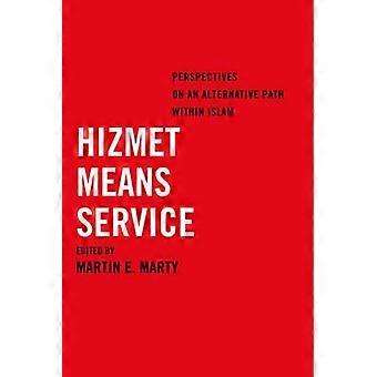 Hizmet Means Service Perspectives On An Alternative Path Within Islam - UCAL POD - Hardcover - en Book