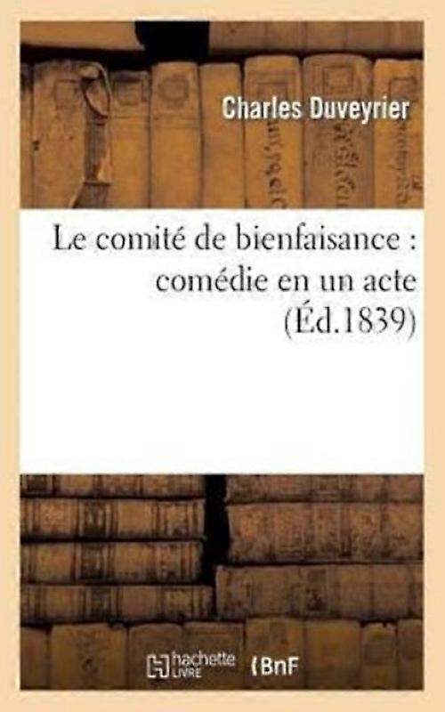 Le Comit De Bienfaisance Comdie En Un Acte
