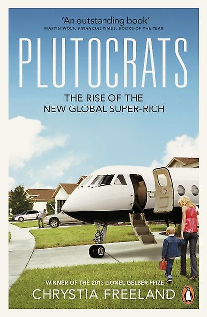 Plutocrats by Chrystia Freeland Paperback