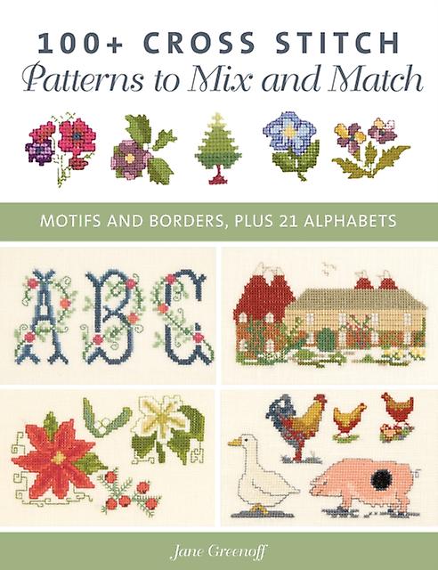 100 Cross Stitch Patterns To Mix And Match by Jane Greenoff Paperback