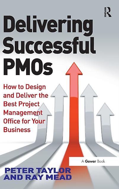 Delivering Successful Pmos - Ray Mead - Project management - Taylor & Francis Ltd - Hardback