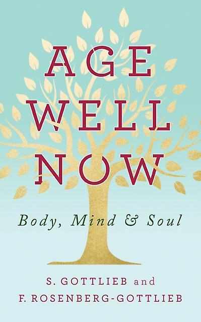 Age Well Now by F. RosenbergGottlieb Paperback