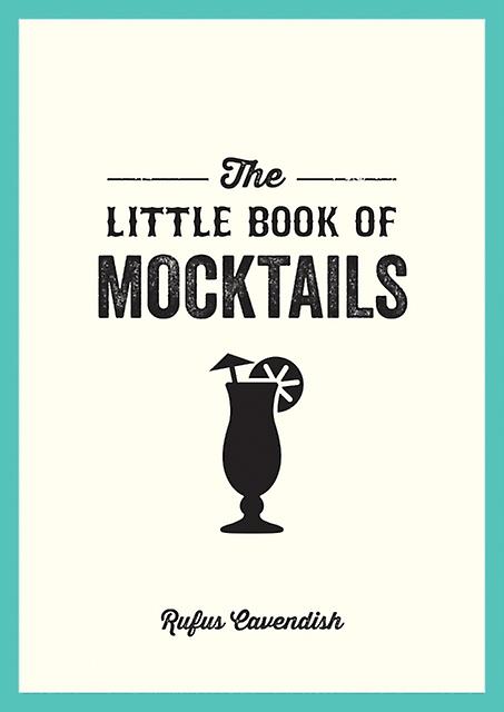 The Little Book Of Mocktails by Rufus Cavendish Paperback Book