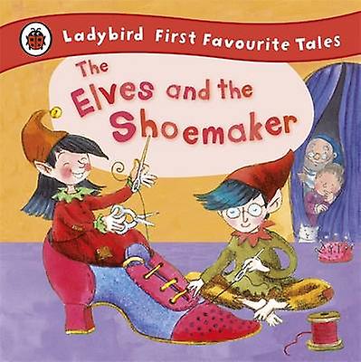 The Elves And The Shoemaker Ladybird First Favourite Tales by Lorna Read Hardback Book