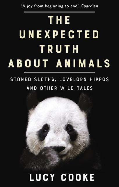The Unexpected Truth About Animals by Lucy Cooke Paperback