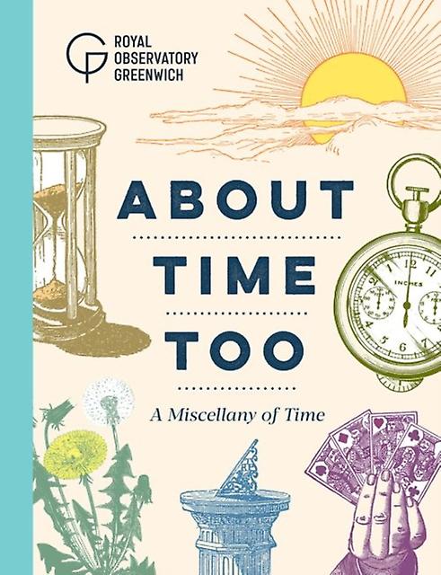 About Time Too - Royal Observatory Greenwi - Maritime history - Unicorn Publishing Group - IPSUK - Hardback