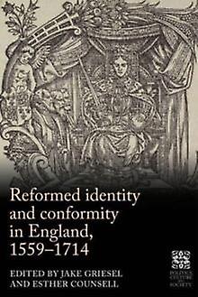 Reformed Identity And Conformity In England 15591714 Paperback Book
