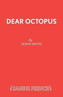 Dear Octopus - Acting Edition S. - Dodie Smith - Plays, playscripts - Concord Theatricals, Ltd - Paperback