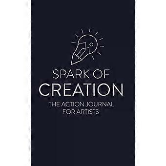 Spark Of Creation The Action Journal For Artists - Ken Davenport