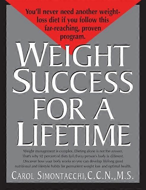 Weight Success For A Lifetime by Carol Simontacchi Hardback Book