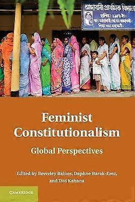 Feminist Constitutionalism Global Perspectives