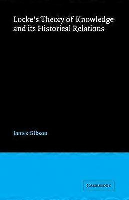 Locke's Theory Knowledge and Its Historical Relations
