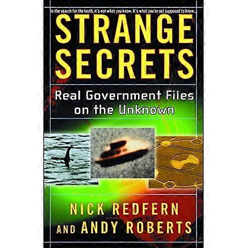 Strange Secrets: Real Government Files on the Unknown