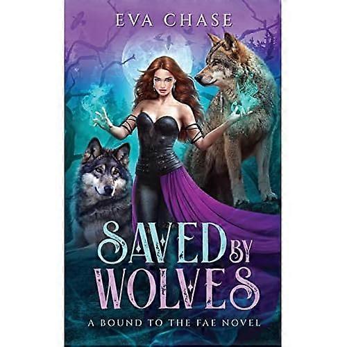 Saved by Wolves: A Bound to the Fae Novel