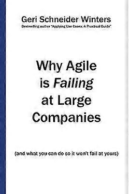 Why Agile is Failing at Large Companies