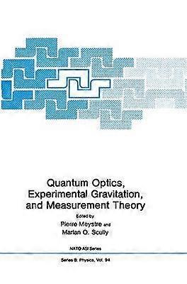 Quantum Optics Experimental Gravity and Measurement Theory