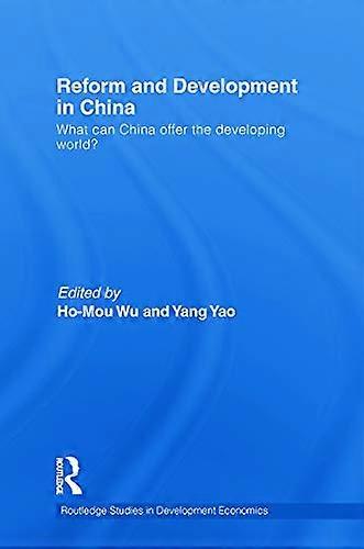 Reform and Development in China: What Can China Offer the Developing World