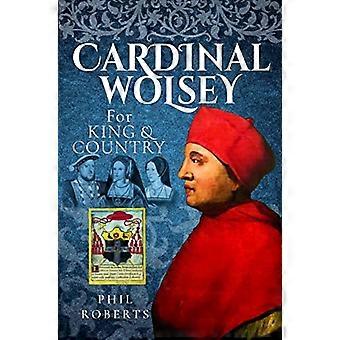 Cardinal Wolsey For King and Country