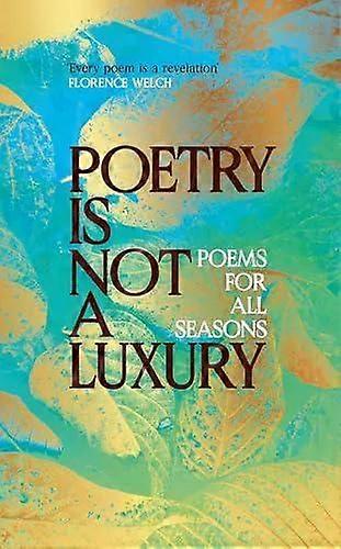 Poetry Is Not A Luxury - Anonymous