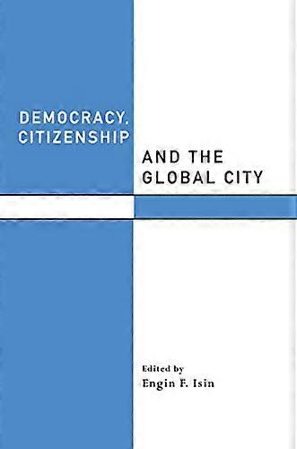 Democracy Citizenship and the Global City