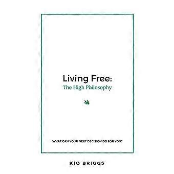Living Free: The High Philosophy