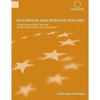 EUs utenriks- og innenrikspolitikk: Krysspilarpolitikk og sosial konstruksjon av suverenitet (Routledge-fremskritt i europeisk politikk)