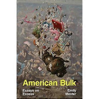 American Bulk: Essays om overskud