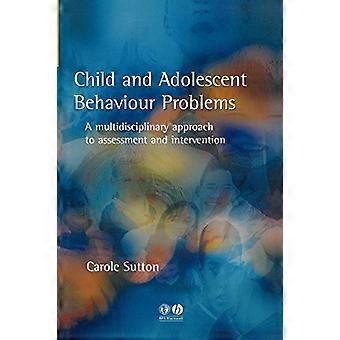 Child and Adolescent Behavioural Problems: A Multi-disciplinary Approach to Assessment and Intervention