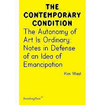 Autonomie van de kunst is gewoon: nota's ter verdediging van een idee van emancipatie