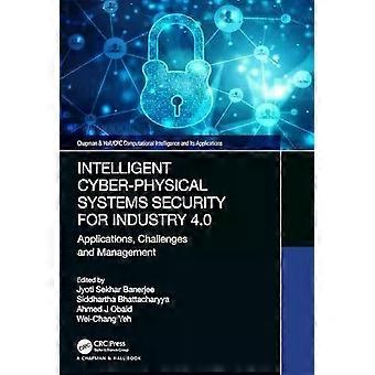 Intelligent Cyber-physical Systems Security For Industry 4.0 Applications Cha - Taylor & Francis Ltd