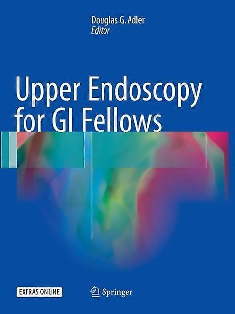 Upper Endoscopy For Gi Fellows - Springer Nature B.V