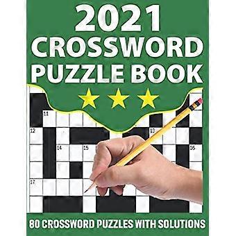 2021 Crossword Puzzle Book Crossword Book For Puzzle Fans Senior Mums And Dads To Make Their Day Enjoyable With Large Print 80 Puzzles And Included So