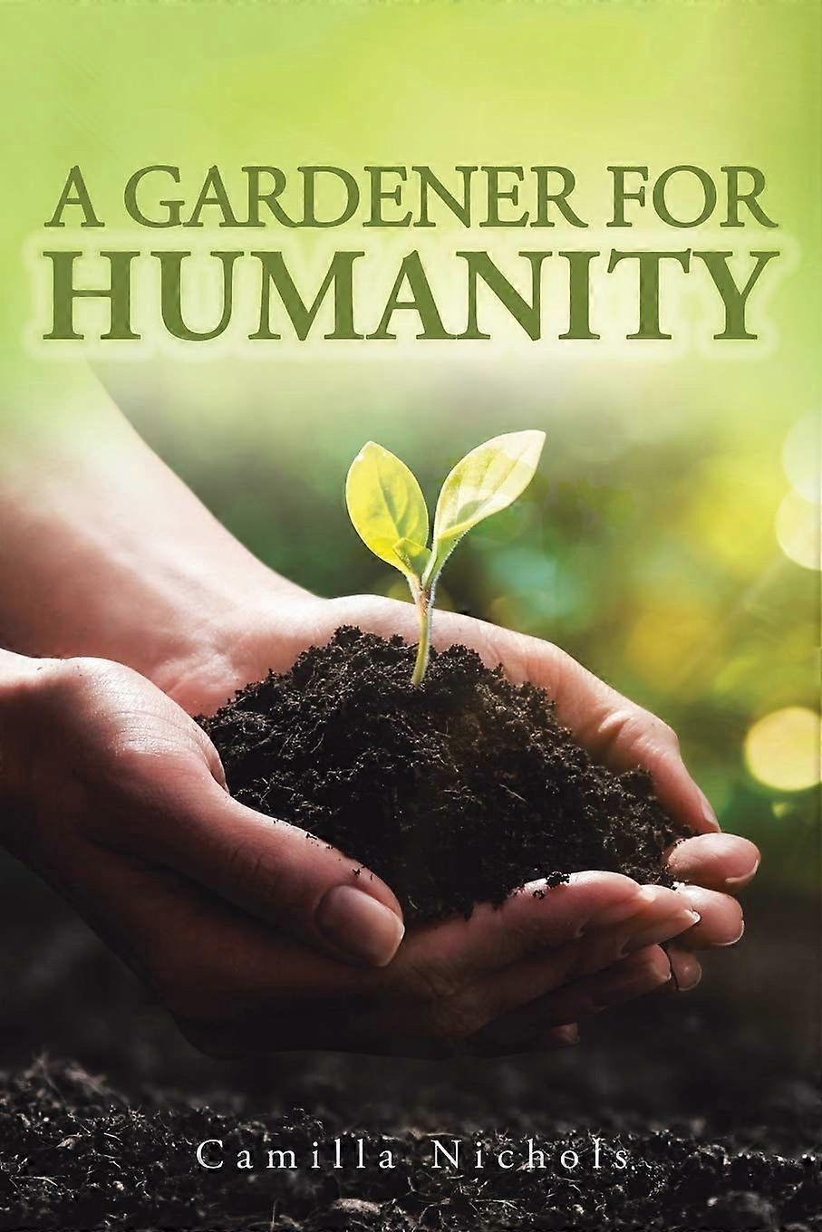 A a gardener for humanity