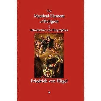Mystical Element Of Religion Vol 1 Volume I - Friedrich von Hugel