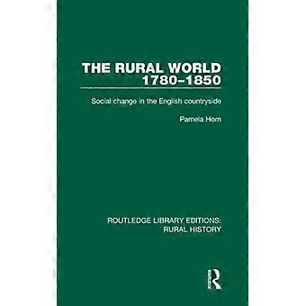 O Mundo Rural 1780-1850: Mudanças Sociais no Campo Inglês - Pamela Horn - Capa Dura - Livro em Inglês - História