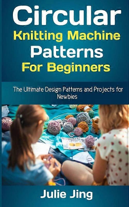 Circular Knitting Machine Patterns For Beginners The Ultimate Design Patterns An